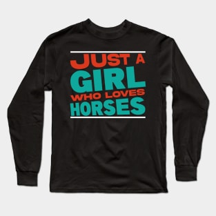 A Girl Who Loves Horses Long Sleeve T-Shirt